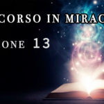 Un Corso in Miracoli: Lezione 12