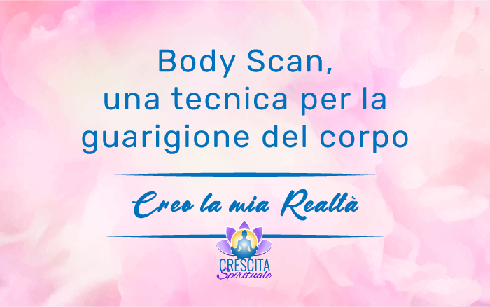 Body Scan, una tecnica per la guarigione del corpo